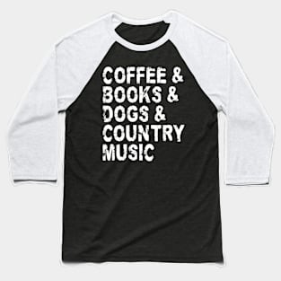 Coffee Books Dogs Country Music Baseball T-Shirt